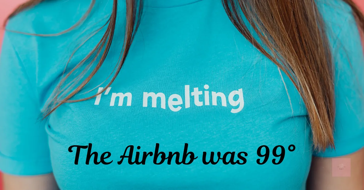 Close-up of a turquoise shirt with white text that reads “I’m melting.” Overlaid script at the bottom reads: “The Airbnb was 99°.” A darkly funny nod to a medically fragile person trying to survive extreme heat.